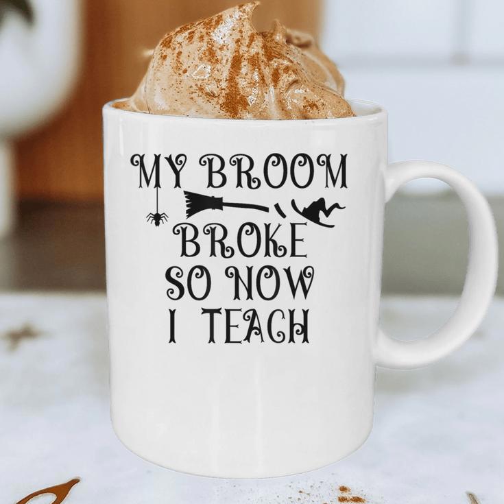Teacher Witch Halloween My Broom Broke So Now I Teach For Men Women Graphic Print Coffee Mug, novelty gifts, funny gifts Teacher Witch Halloween My Broom Broke So Now I Teach For Men Women Graphic Print Coffee Mug, novelty gifts, funny gifts