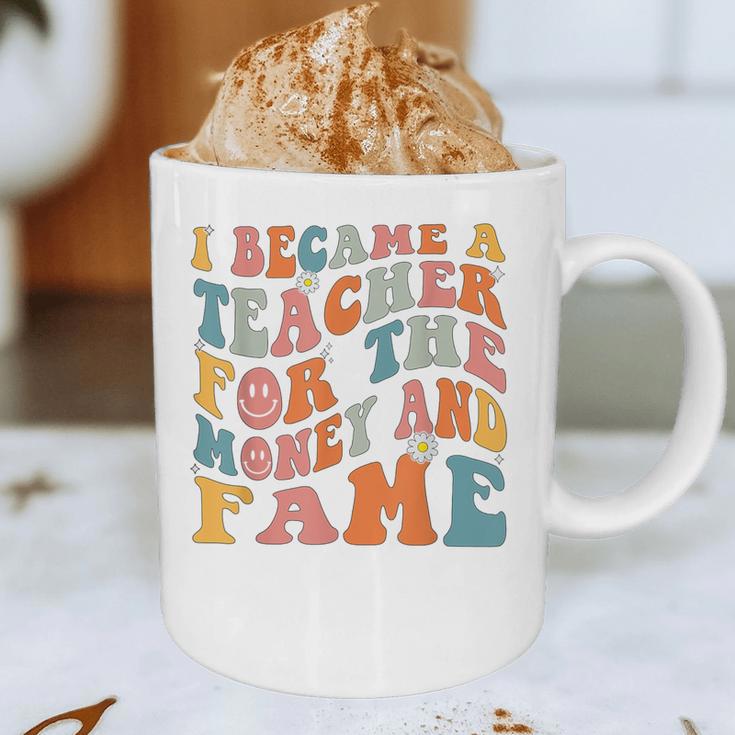 Teachers I Became A Teacher For The Money And Fame Men Women Graphic Print Coffee Mug, novelty gifts, funny gifts Teachers I Became A Teacher For The Money And Fame Men Women Graphic Print Coffee Mug, novelty gifts, funny gifts