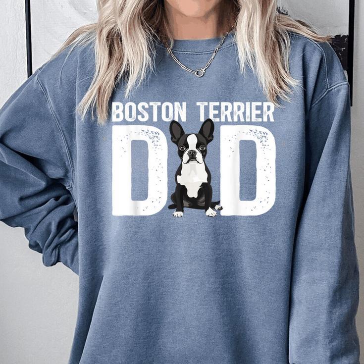 Boston Terrier Dad Of A Bostie Dad Bostie Father Comfort Colors Sweatshirt