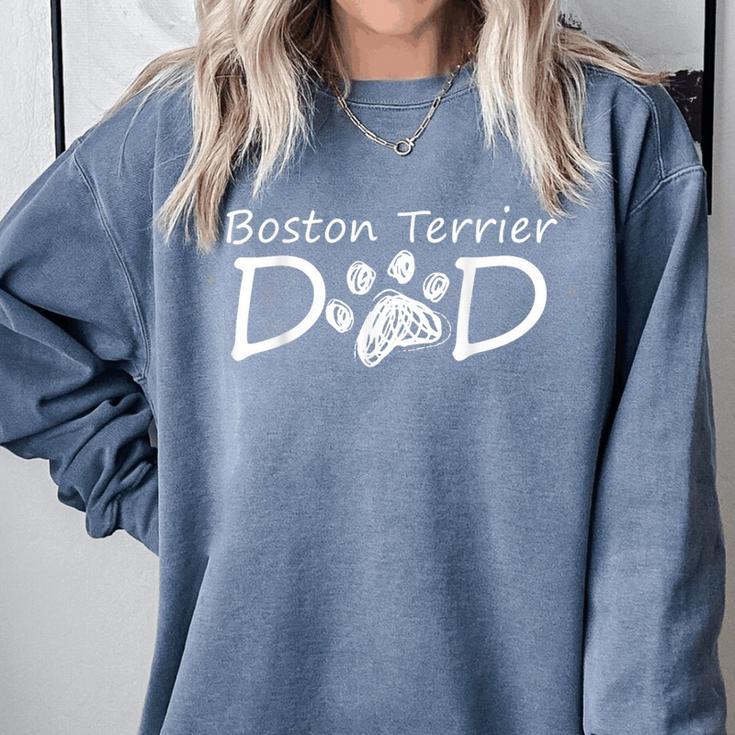 Boston Terrier Dad Dog Breed Daddy Owner Puppy Father Papa For Men Women Girls Kids Comfort Colors Sweatshirt