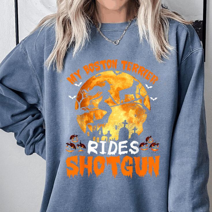 My Boston Terrier Dog Rides Shotgun Witch Halloween Men Women Comfort Colors Sweatshirt
