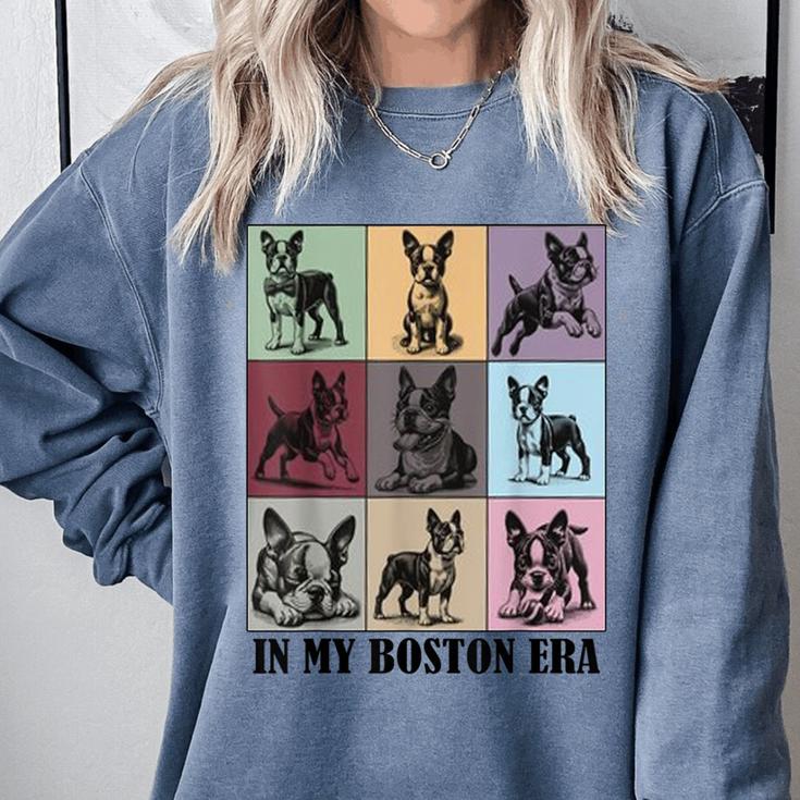 Funny Boston Terrier Quote In My Boston Terrier Era Cool Dog Men Women Comfort Colors Sweatshirt