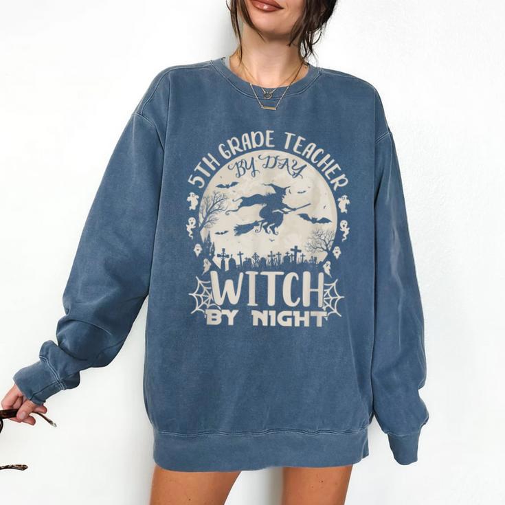 5th Grade Teacher By Day Witch By Night Halloween Comfort Colors Sweatshirt