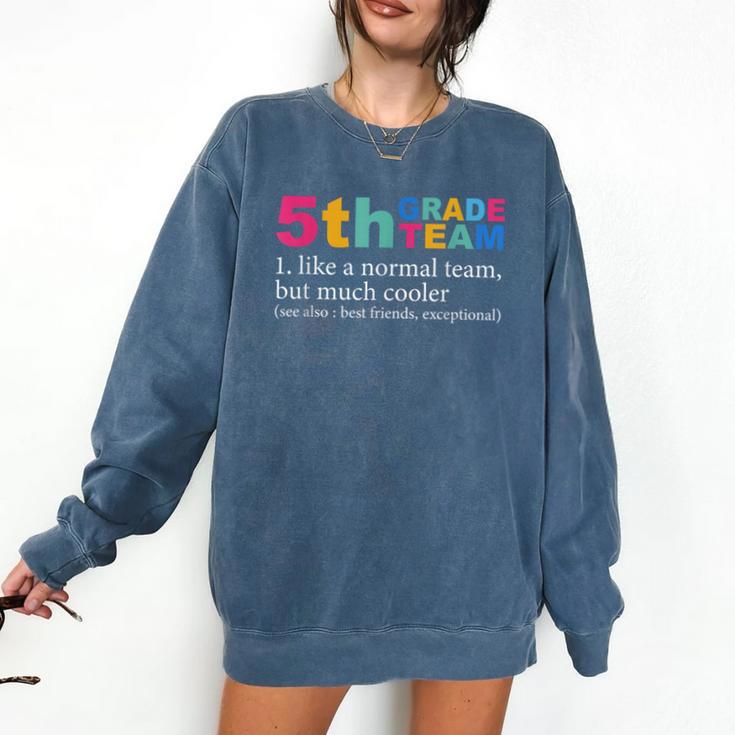 5th Grade Team Like A Normal Team But Much Cooler Teacher Comfort Colors Sweatshirt