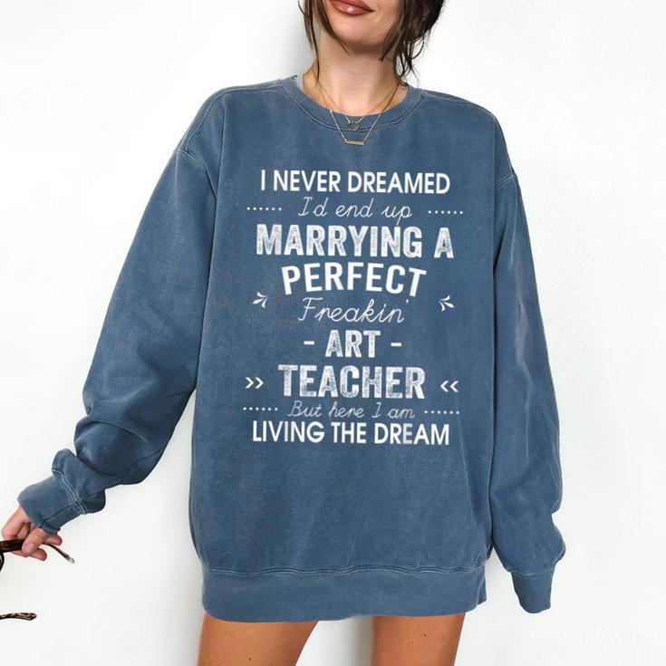 Art Teacher Christmas Xmas Never Dreamed Marrying Comfort Colors Sweatshirt
