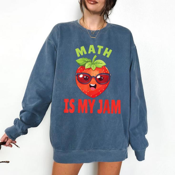 Back To School Math Is My Jam Math Teacher Comfort Colors Sweatshirt
