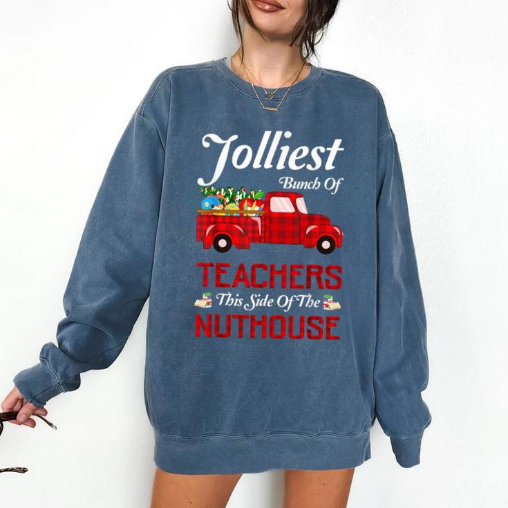 Bunch Of Teachers This Side Of The Nuthouse Xmas Comfort Colors Sweatshirt