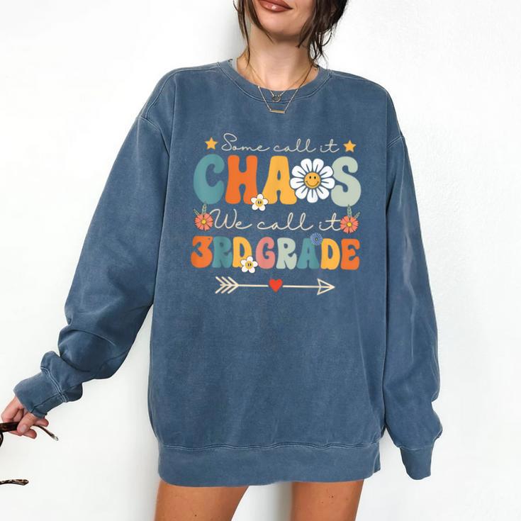 Some Call It Chaos We Call It 3rd Grade Third Grade Teachers Men Women Kids Comfort Colors Sweatshirt
