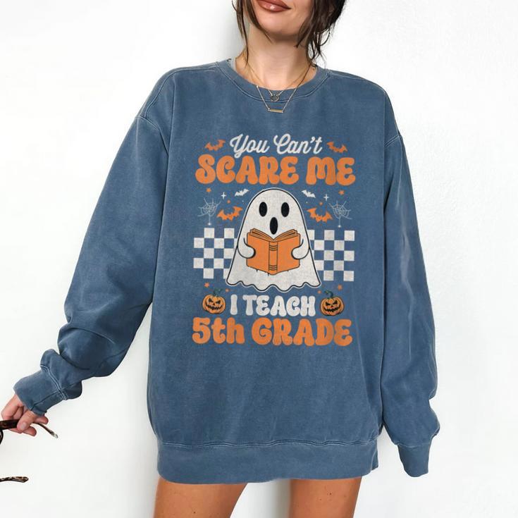 You Can't Scare Me I Teach 5th Grade Retro Teacher Halloween Comfort Colors Sweatshirt