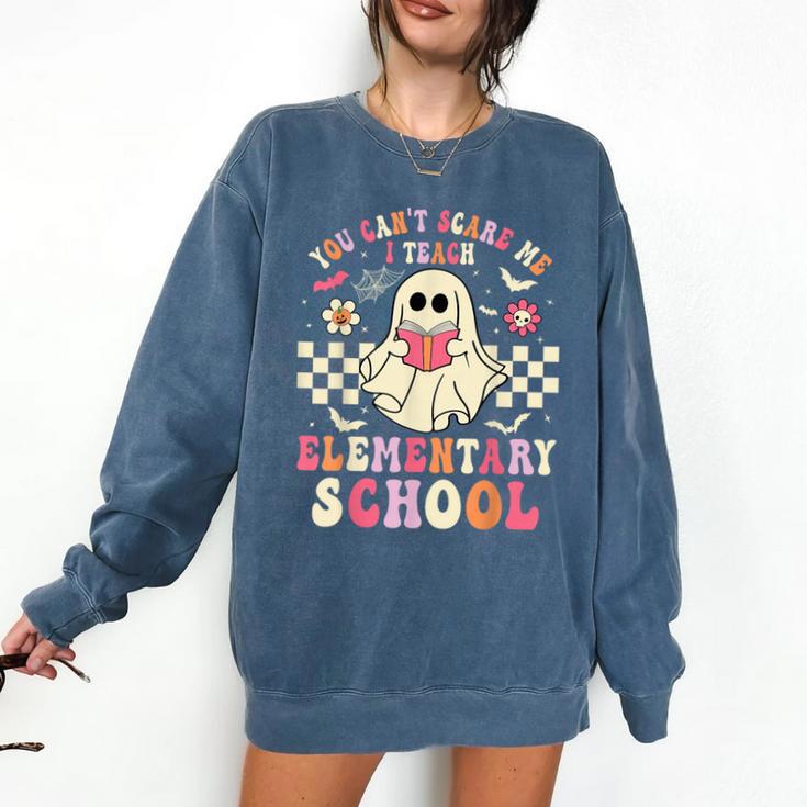 You Can't Scare Me I Teach Elementary School Teacher Spooky Comfort Colors Sweatshirt