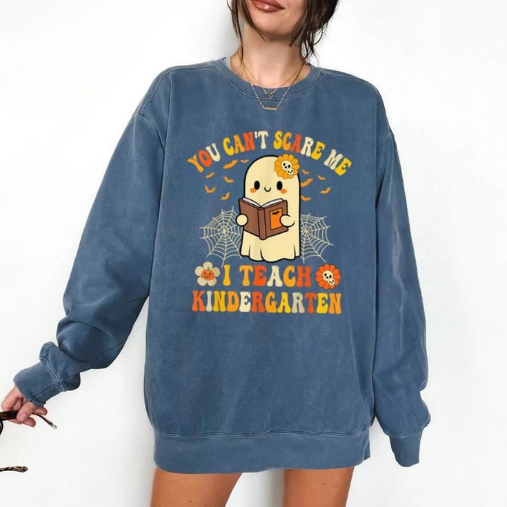 You Can't Scare Me I Teach Kindergarten Halloween Teacher Comfort Colors Sweatshirt