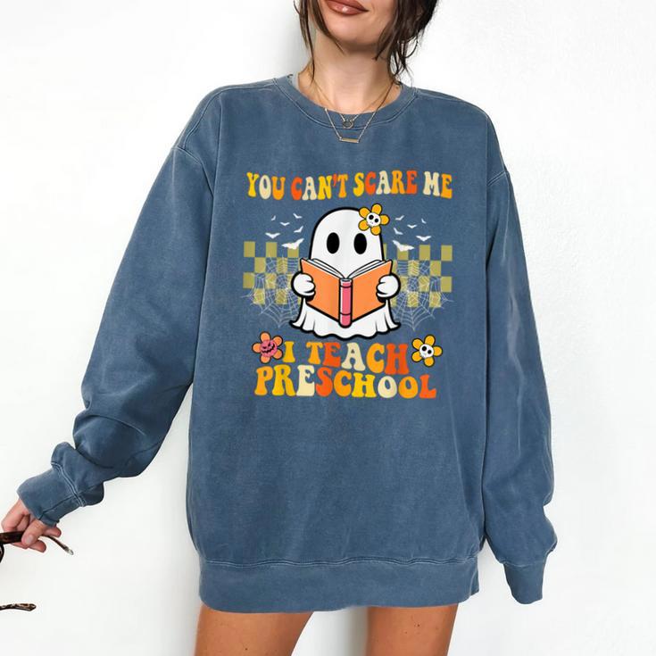You Can't Scare Me I Teach Preschool Ghost Halloween Teacher Comfort Colors Sweatshirt
