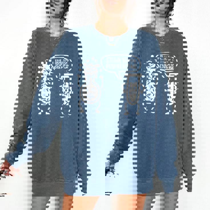 Chemistry Science Teacher I Think You&#x27;Re Overreacting Men Women Girls Kids Comfort Colors Sweatshirt