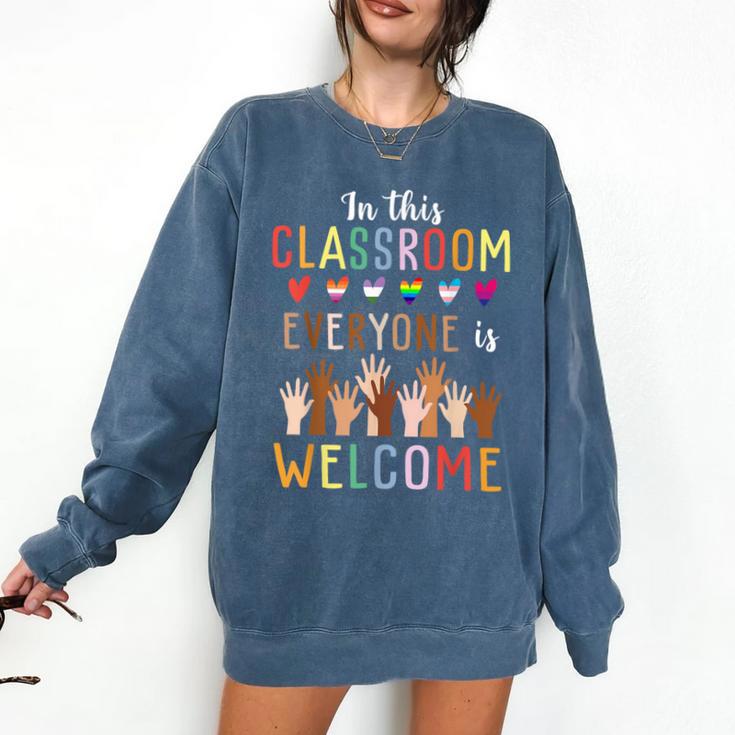 In This Classroom Everyone Is Welcome For Teacher Comfort Colors Sweatshirt