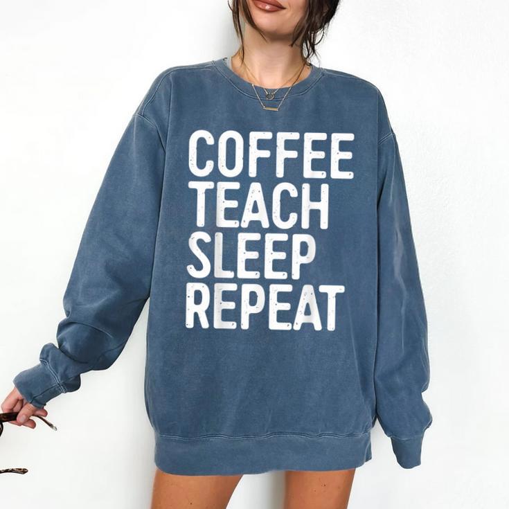 Coffee Teach Sleep Repeat Shirt Coffee Men Women Teacher Comfort Colors Sweatshirt