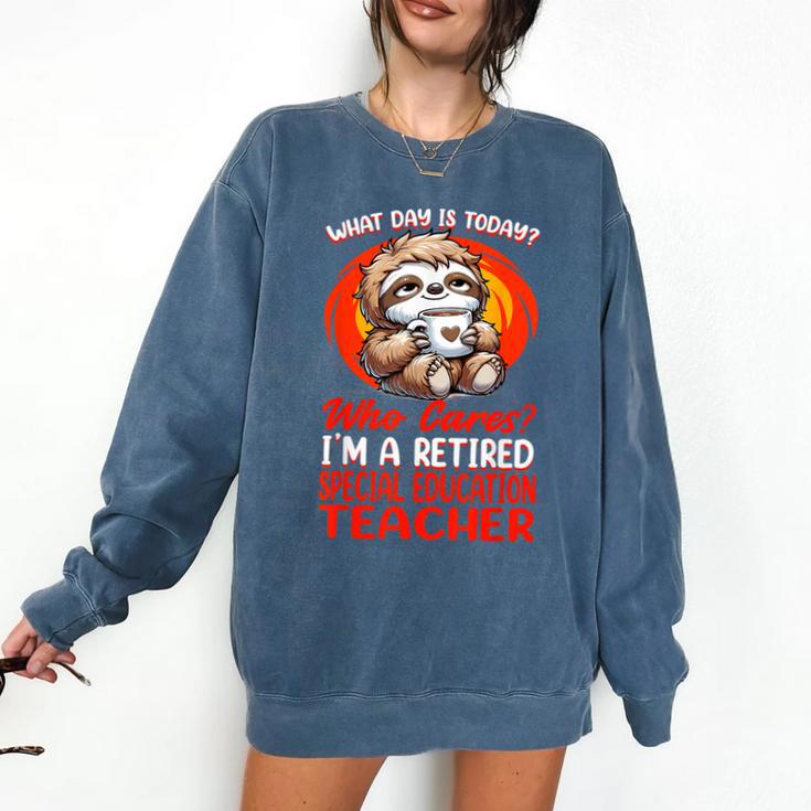 What Day Is Today Retired Special Education Teacher Comfort Colors Sweatshirt
