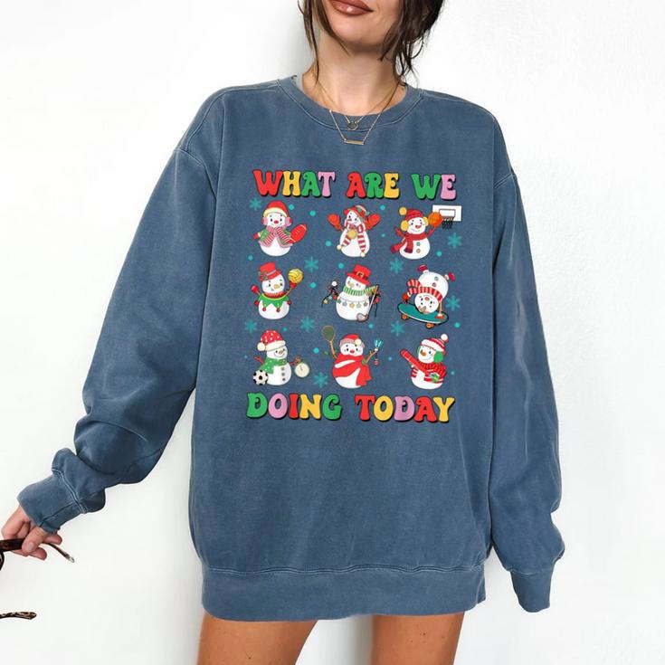 What Are We Doing Today PE Teacher Snowman Christmas Comfort Colors Sweatshirt