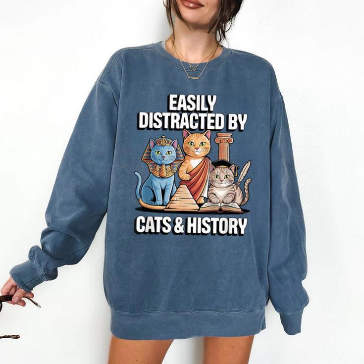 Easily Distracted By Cats & History Teacher Women Men Comfort Colors Sweatshirt