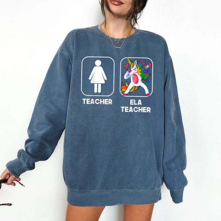 ELA Teacher Dabbing Unicorn Teacher Women Comfort Colors Sweatshirt