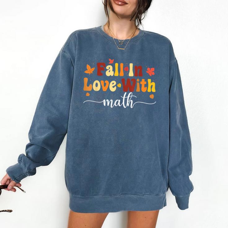 Fall Teacher Fall In Love With Math Math Thanksgiving Comfort Colors Sweatshirt