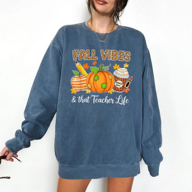 Fall Vibes And That Teacher Life Autumn Thanksgiving Comfort Colors Sweatshirt