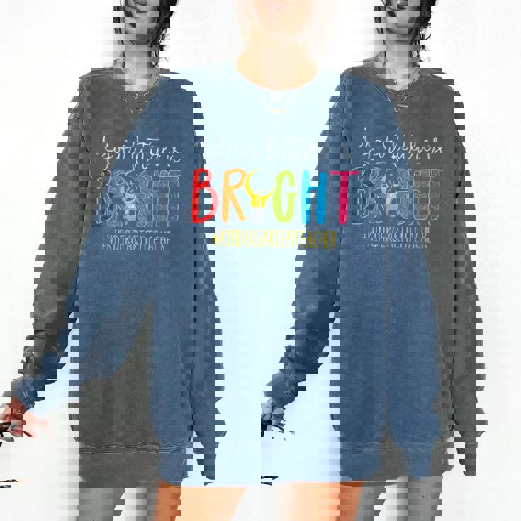 Your Future Is Bright Kindergarten Teacher Life Men Women Comfort Colors Sweatshirt