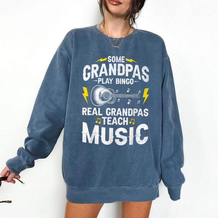 Some Grandpas Play Bingo Real Grandpas Teach Music Teacher Comfort Colors Sweatshirt
