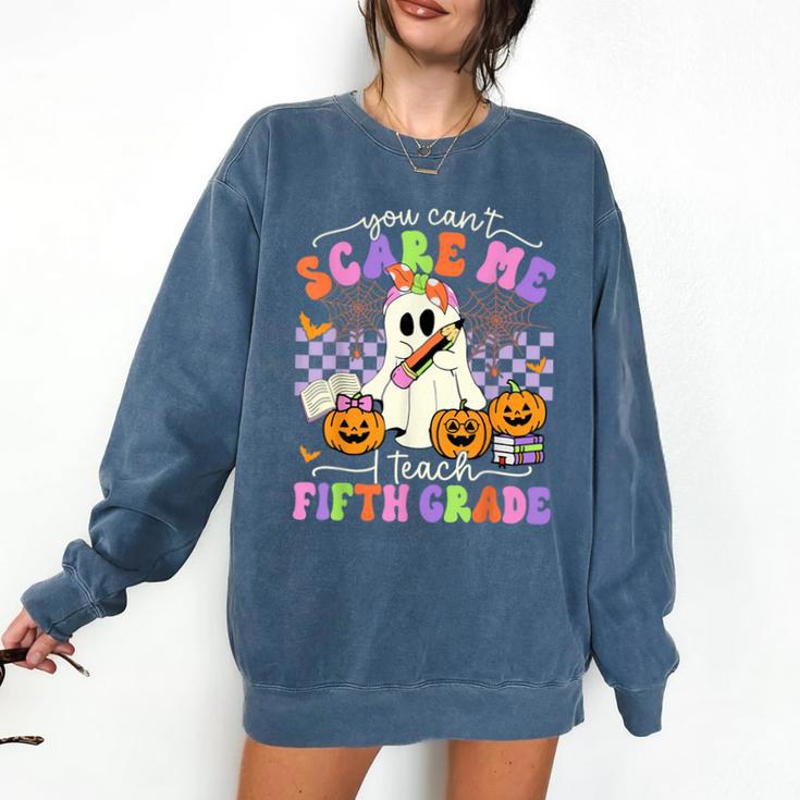 Halloween Teacher You Can't Scare Me I Teach Fifth Grade Comfort Colors Sweatshirt