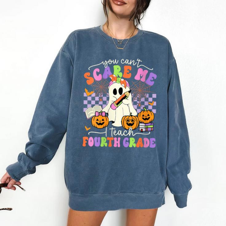 Halloween Teacher You Can't Scare Me I Teach Fourth Grade Comfort Colors Sweatshirt