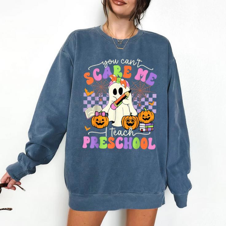 Halloween Teacher You Can't Scare Me I Teach Preschool Comfort Colors Sweatshirt