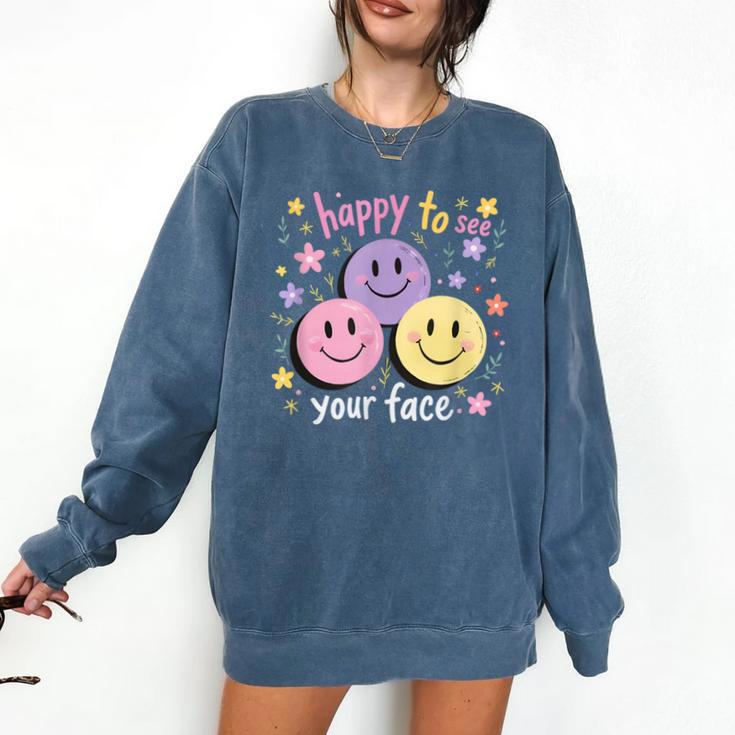 Happy To See Your Face Smile Face Teacher Back To School Comfort Colors Sweatshirt