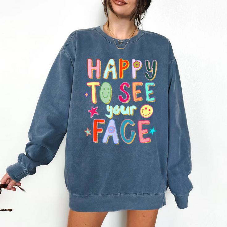 Happy To See Your Face Teacher Retro Back To School Comfort Colors Sweatshirt