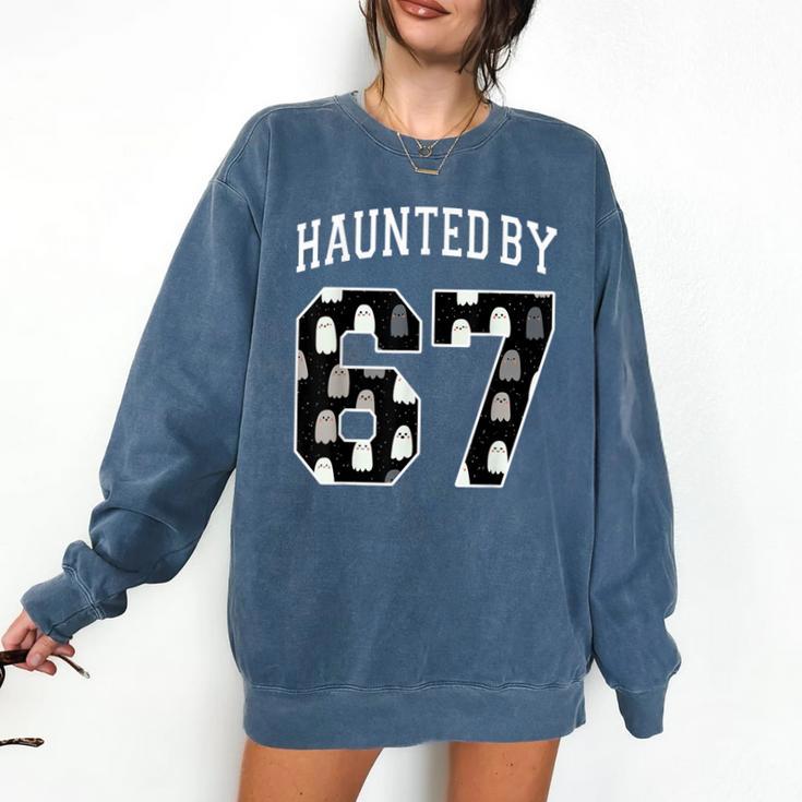 Haunted By 6 7 67 Six Seven Halloween Teacher Mom Comfort Colors Sweatshirt