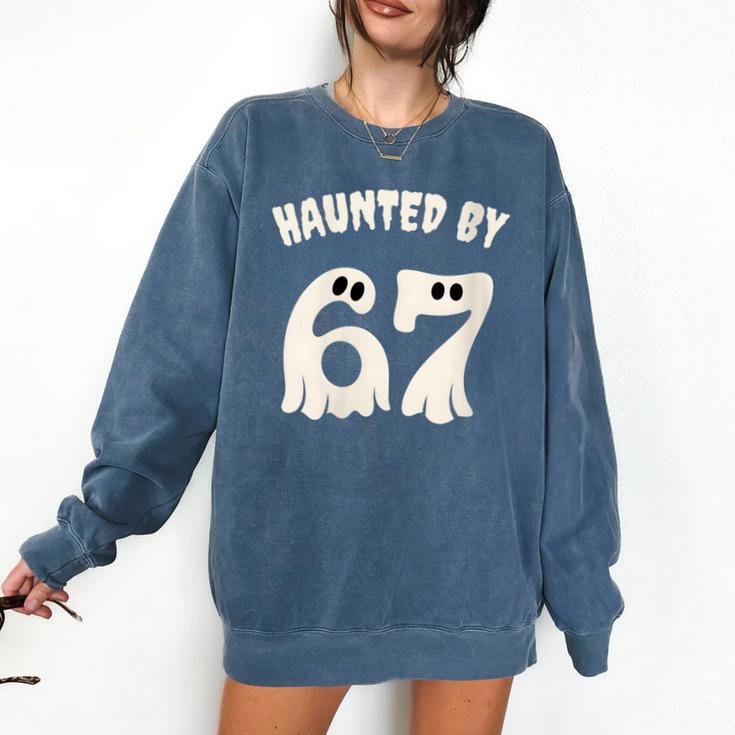 Haunted By 67 Teacher Halloween 6 7 Shirt Comfort Colors Sweatshirt
