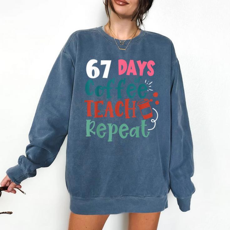 Humor Meme 67 Days Of School Coffee Lover Educator Teacher Comfort Colors Sweatshirt