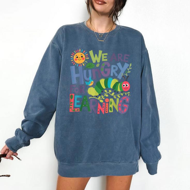 We Are Hungry For Learning Teacher Life Back To School Comfort Colors Sweatshirt