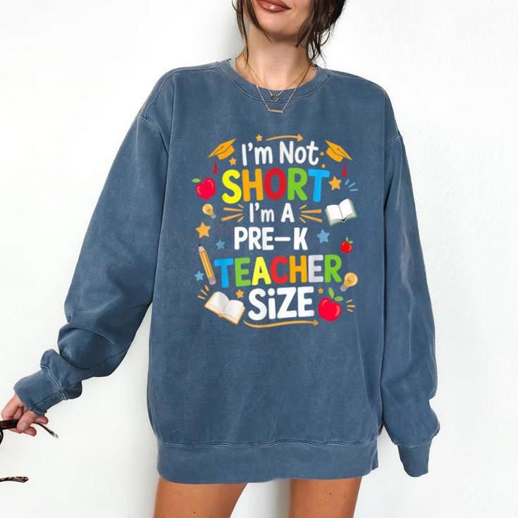 I'm Not Short I'm A Pre-K Teacher Size Back To School Comfort Colors Sweatshirt
