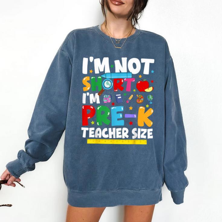 I'm Not Short I'm Pre-K Teacher Size Back To School Teacher Comfort Colors Sweatshirt