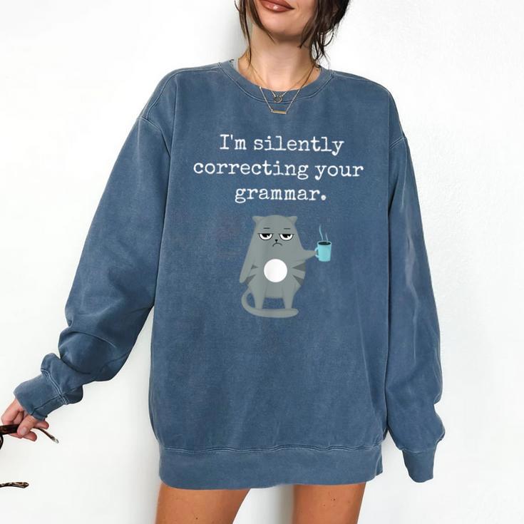I'm Silently Correcting Your Grammar Sarcastic Teacher For Men Women Kids Comfort Colors Sweatshirt