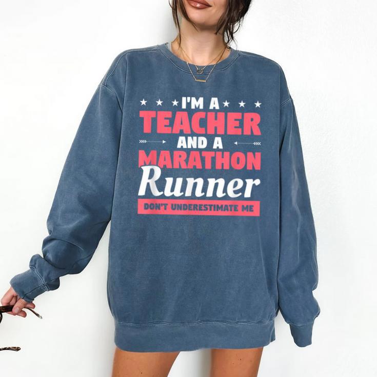 I'm A Teacher And A Marathon Runner Don't Underestimate Me Men Women Comfort Colors Sweatshirt