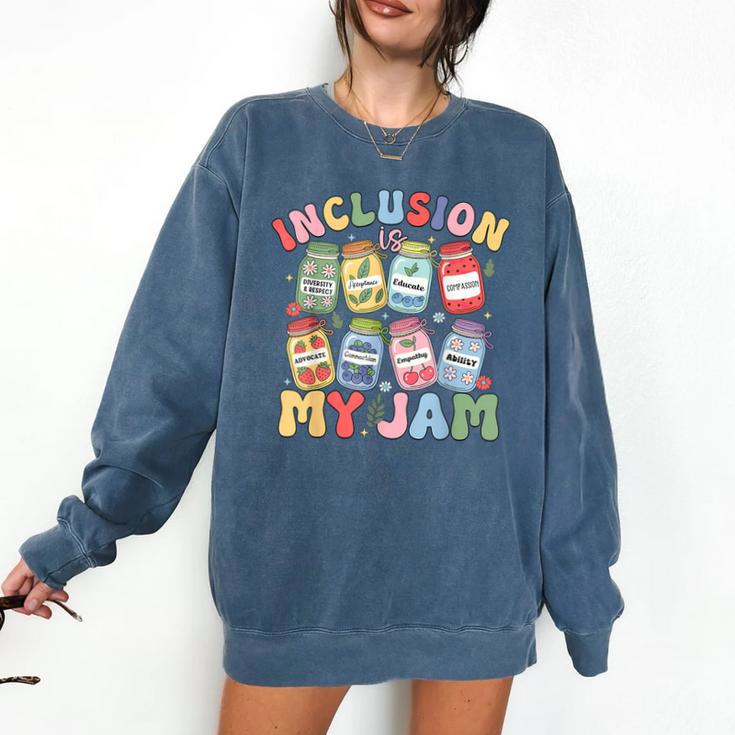 Inclusion Is My Jam SPED Teacher Special Education Life Comfort Colors Sweatshirt
