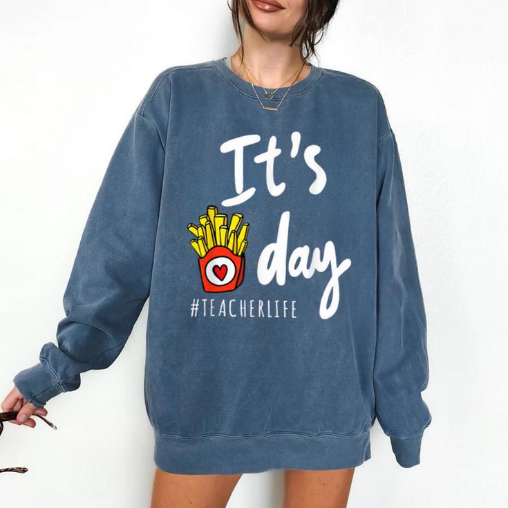 It's Fry Day Teacher Life Comfort Colors Sweatshirt