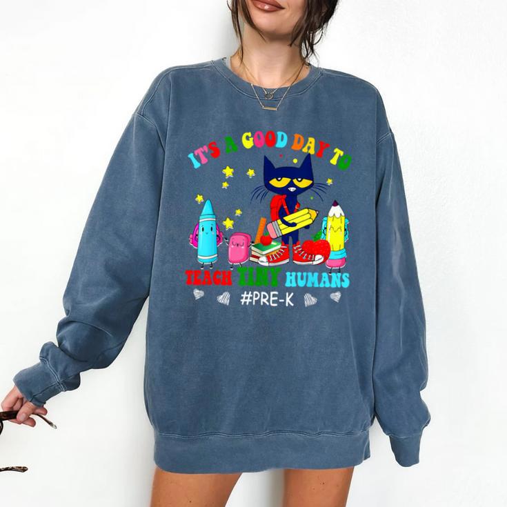 It's A Good-Day To Teach Tiny Humans Pre-K Cat Teacher Lover Comfort Colors Sweatshirt