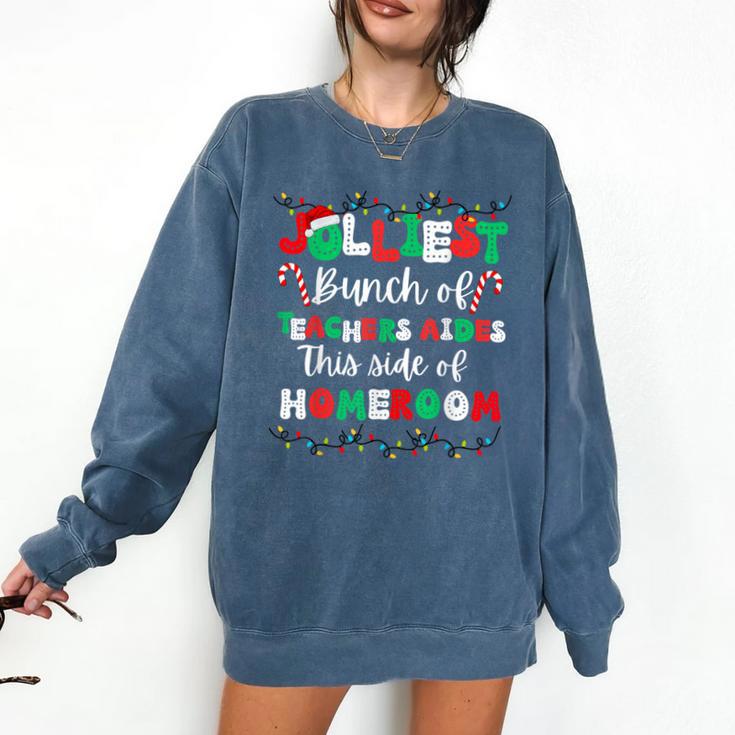 Jolliest Bunch Of Teachers Aides This Side Of Homeroom Comfort Colors Sweatshirt