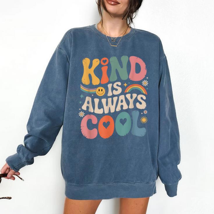 Kind Is Always Cool Teacher Graphic Tees Choose Kindness Comfort Colors Sweatshirt