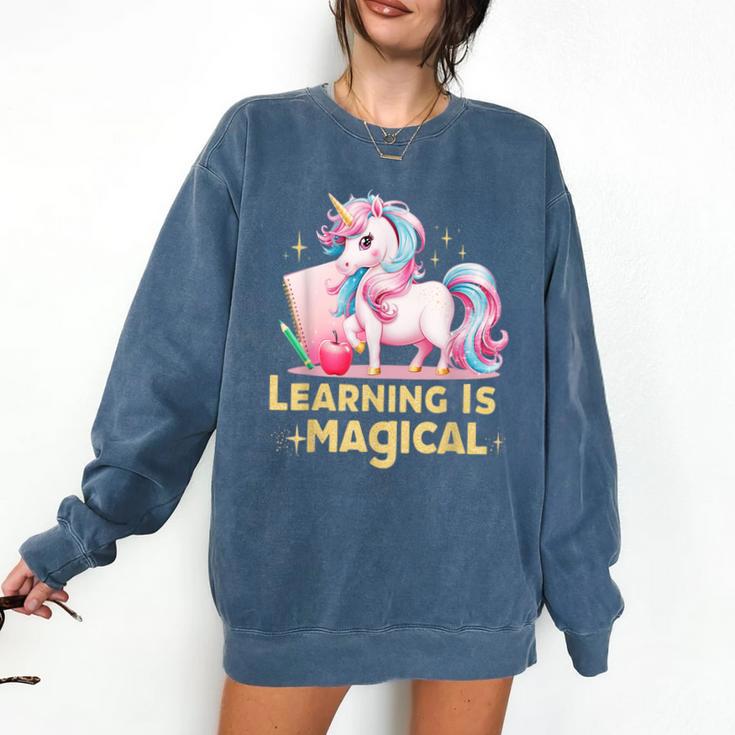 LEARNING IS MAGICAL TEACHER UNICORN BACK TO SCHOOL UNICORN Comfort Colors Sweatshirt