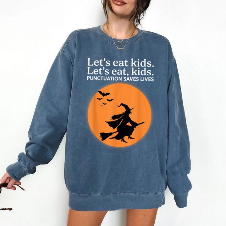 Let's Eat Kids Punctuation Saves Live Witch Grammar Teacher Comfort Colors Sweatshirt