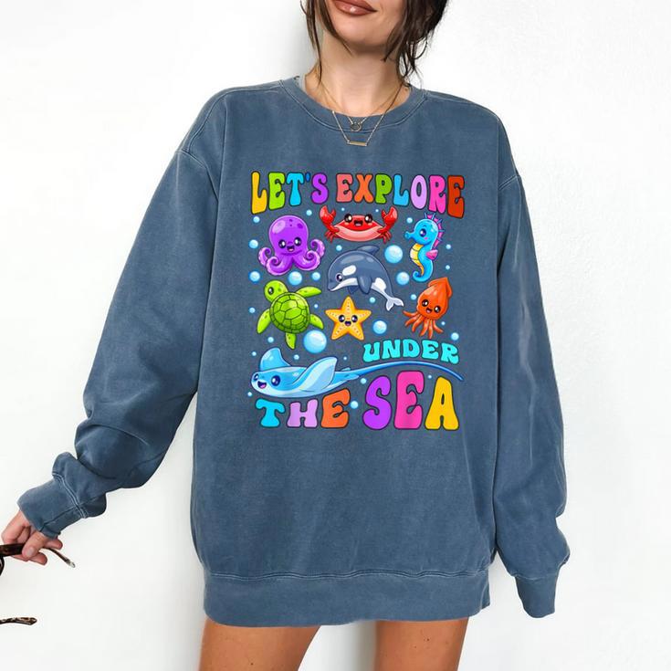 Let's Explore Under The Sea Back To School Student Teacher Comfort Colors Sweatshirt