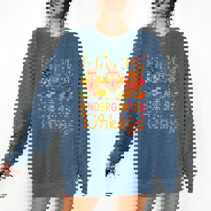 I Love My Kindergarten Turkeys Thanksgiving Teacher Students Comfort Colors Sweatshirt