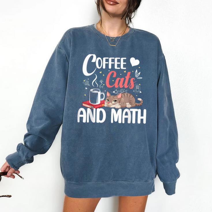 I Love Math Cats And Coffee Heart Mathematics Teacher Comfort Colors Sweatshirt